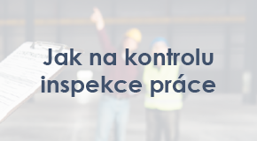 Jak na kontrolu inspekce práce