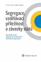 Segregace, vzdělávací příležitost a závazky států (Balíček - Tištěná kniha + E-kniha Smarteca)