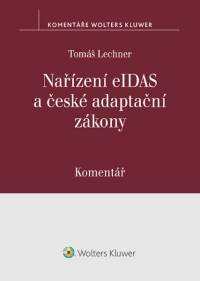 Nařízení eIDAS a české adaptační zákony. Komentář. (E-kniha)