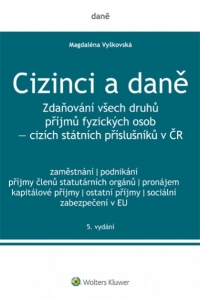 Cizinci a daně. Zdaňování všech druhů příjmů fyzických osob - cizích státních příslušníků v ČR - 5. vydání (Balíček - Tištěná kniha + E-kniha WK eReader + soubory ke stažení)
