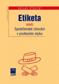 Etiketa aneb společenské chování v profesním styku