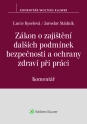 Zákon o zajištění dalších podmínek bezpečnosti a ochrany zdraví při práci (č. 309/2006 Sb.). Komentář (E-kniha)