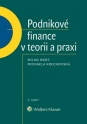 Podnikové finance v teorii a praxi, 2. vydání (Balíček - Tištěná kniha + E-kniha WK eReader)