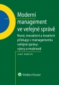 Moderní management ve veřejné správě. Nové, inovativní a kreativní přístupy v managementu veřejné správy: Výzvy a možnosti (Balíček - Tištěná kniha + E-kniha WK eReader + soubory ke stažení)