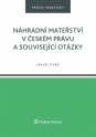 Náhradní mateřství v českém právu a související otázky (Balíček - Tištěná kniha + E-kniha Smarteca + soubory ke stažení)