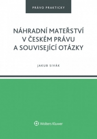 Náhradní mateřství v českém právu a související otázky (Balíček - Tištěná kniha + E-kniha Smarteca + soubory ke stažení)