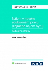 Nájem v novém soukromém právu (zejména nájem bytu) - aktuální otázky. Srovnávací komentář (Balíček - Tištěná kniha + E-kniha WK eReader + soubory ke stažení)