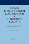 Zákon o obchodních korporacích. Obchodní zákoník. Srovnávací texty