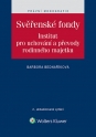 Svěřenské fondy. Institut pro uchování a převody rodinného majetku - 2., aktualizované vydání (E-kniha)