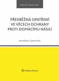 Předběžná opatření ve věcech ochrany proti domácímu násilí (Balíček - Tištěná kniha + E-kniha WK eReader + soubory ke stažení)