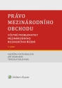 Právo mezinárodního obchodu. Včetně problematiky mezinárodního rozhodčího řízení. 4. vydání (E-kniha)