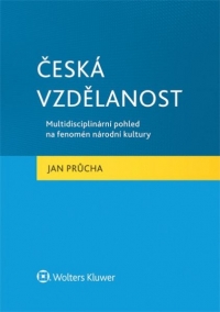 Česká vzdělanost. Multidisciplinární pohled na fenomén národní kultury (Balíček - Tištěná kniha + E-kniha WK eReader)