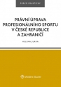 Právní úprava profesionálního sportu v České republice a zahraničí (Balíček - Tištěná kniha + E-kniha Smarteca + soubory ke stažení)