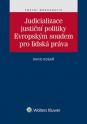 Judicializace justiční politiky Evropským soudem pro lidská práva (Balíček - Tištěná kniha + E-kniha WK eReader)