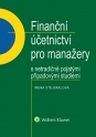 Finanční účetnictví pro manažery s netradičně pojatými případovými studiemi, 3., aktualizované vydání