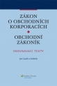 Zákon o obchodních korporacích. Obchodní zákoník. Srovnávací texty (E-kniha)