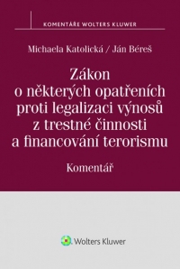 Zákon o některých opatřeních proti legalizaci výnosů z trestné činnosti a financování terorismu. Komentář