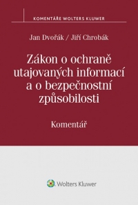 Zákon o ochraně utajovaných informací a o bezpečnostní způsobilosti (412/2005 Sb.) – Komentář