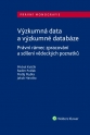 Výzkumná data a výzkumné databáze. Právní rámec zpracování a sdílení vědeckých poznatků (Balíček - Tištěná kniha + E-kniha Smarteca + soubory ke stažení)
