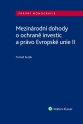 Mezinárodní dohody o ochraně investic a právo Evropské unie II (E-kniha)