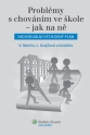 Problémy s chováním ve škole - jak na ně (Individuální výchovný plán) (Balíček - Tištěná kniha + E-kniha)