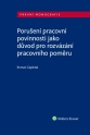 Porušení pracovní povinnosti jako důvod pro rozvázání pracovního poměru (E-kniha)