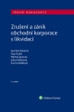 Zrušení a zánik obchodní  korporace s likvidací. 2. vydání