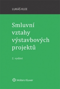 Smluvní vztahy výstavbových projektů - 2. vydání (Balíček - Tištěná kniha + E-kniha WK eReader)