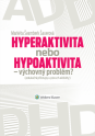Hyperaktivita nebo hypoaktivita – výchovný problém?