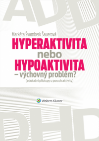 Hyperaktivita nebo hypoaktivita – výchovný problém?