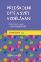 Předškolní dítě a svět vzdělávání – Přehled teorie, praxe a výzkumných poznatků