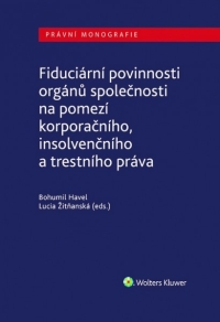 Fiduciární povinnosti orgánů společnosti na pomezí korporačního, insolvenčního a trestního práva (Balíček - Tištěná kniha + E-kniha Smarteca + soubory ke stažení)