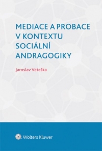 Mediace a probace v kontextu sociální andragogiky (Balíček - Tištěná kniha + E-kniha Smarteca)