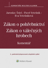 Zákon o pohřebnictví (č. 256/2001 Sb.), zákon o válečných hrobech (č. 122/2004 Sb.) - Komentář - 2. vydání