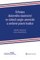 Ochrana duševního vlastnictví ve státech anglo-americké a smíšené právní tradice (Balíček - Tištěná kniha + E-kniha Smarteca + soubory ke stažení)