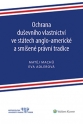 Ochrana duševního vlastnictví ve státech anglo-americké a smíšené právní tradice (Balíček - Tištěná kniha + E-kniha Smarteca + soubory ke stažení)