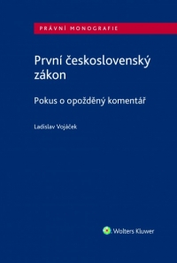 První československý zákon. Pokus o opožděný komentář (Balíček - Tištěná kniha + E-kniha WK eReader + soubory ke stažení)