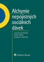 Alchymie nepojistných sociálních dávek (Balíček - Tištěná kniha + E-kniha WK eReader)