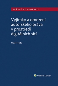Výjimky a omezení autorského práva v prostředí digitálních sítí (Balíček - Tištěná kniha + E-kniha Smarteca + soubory ke stažení)