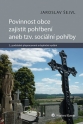Povinnost obce zajistit pohřbení aneb tzv. sociální pohřby – 2. vydání (Balíček - Tištěná kniha + E-kniha Smarteca + soubory ke stažení)