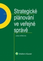 Strategické plánování ve veřejné správě (Balíček - Tištěná kniha + E-kniha WK eReader + soubory ke stažení)