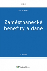 Zaměstnanecké benefity a daně - 6. vydání