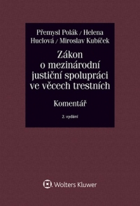 Zákon o mezinárodní justiční spolupráci ve věcech trestních (č. 104/2013 Sb.). Komentář - 2. vydání (E-kniha)
