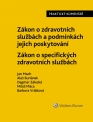 Zákon o zdravotních službách a podmínkách jejich poskytování (č. 372/2011 Sb.). Zákon o specifických zdravotních službách (č. 373/2011 Sb.). Praktický komentář. (E-kniha)