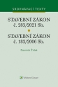 Stavební zákon č. 183/2006 Sb. Stavební zákon č. 283/2021 Sb. Srovnávací texty (Balíček - Tištěná kniha + E-kniha Smarteca)