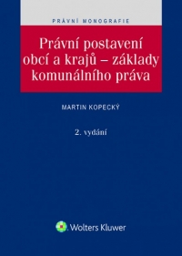 Právní postavení obcí a krajů – základy komunálního práva. 2. vydání (Balíček - Tištěná kniha + E-kniha WK eReader + soubory ke stažení)