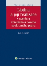 Listina a její realizace v systému veřejného a nového soukromého práva (Balíček - Tištěná kniha + E-kniha Smarteca)