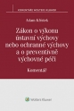 Zákon o výkonu ústavní výchovy nebo ochranné výchovy a o preventivně výchovné péči (č. 109/2002 Sb.). Komentář