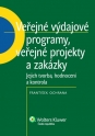 Veřejné výdajové programy, veřejné projekty a zakázky (jejich tvorba, hodnocení a kontrola)