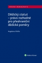 Dědický statut - právo rozhodné pro přeshraniční dědické poměry (E-kniha)